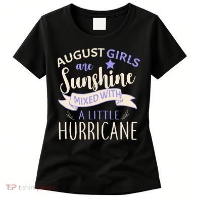 August Girls Are Sunshine Mixed With Hurricane Women's T-Shirt