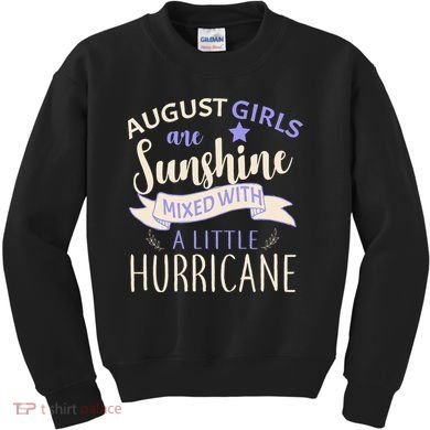 August Girls Are Sunshine Mixed With Hurricane Kids Sweatshirt