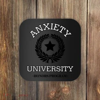 Anxiety University Honors Program Coaster