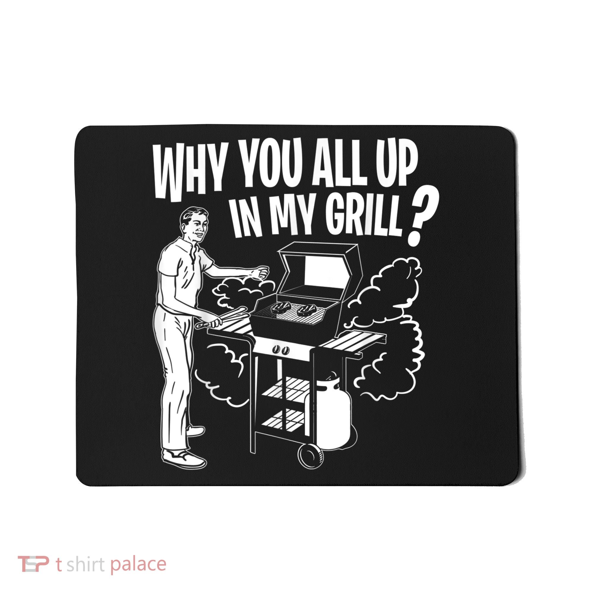 All Up In My Grill Barbecue BBQ Smoker Father's Day Mousepad