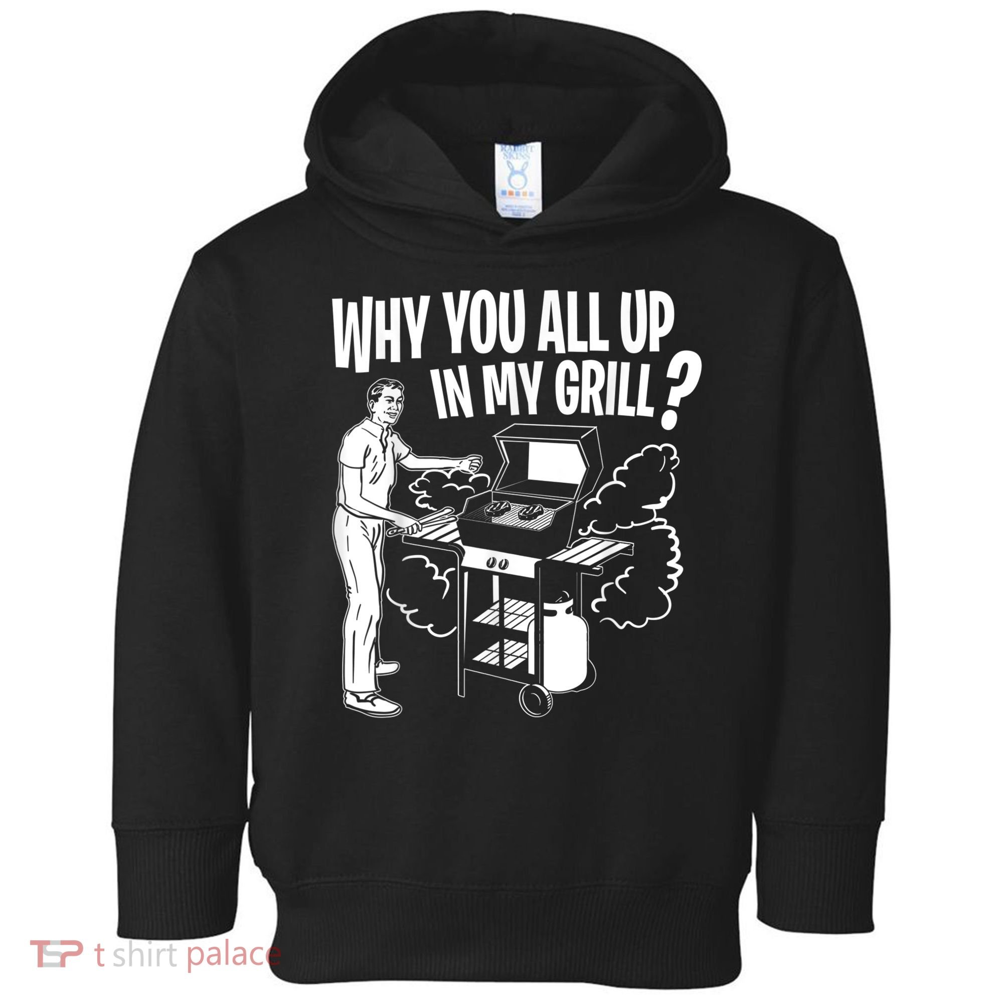 All Up In My Grill Barbecue BBQ Smoker Father's Day Toddler Hoodie