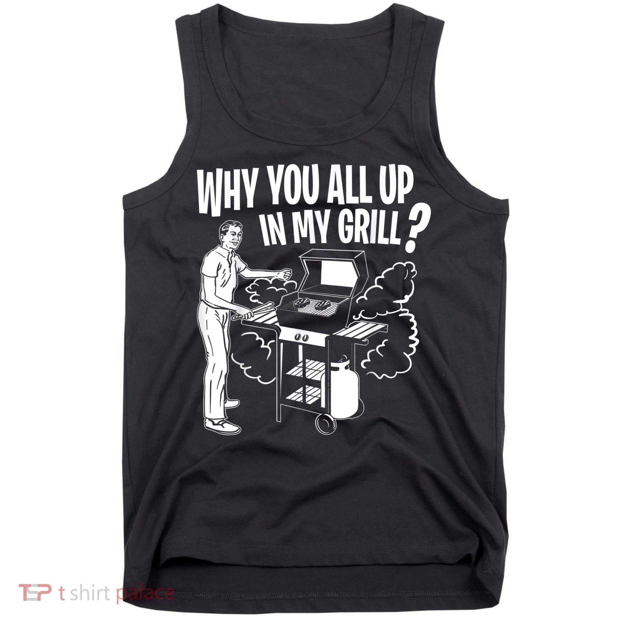 All Up In My Grill Barbecue BBQ Smoker Father's Day Tank Top