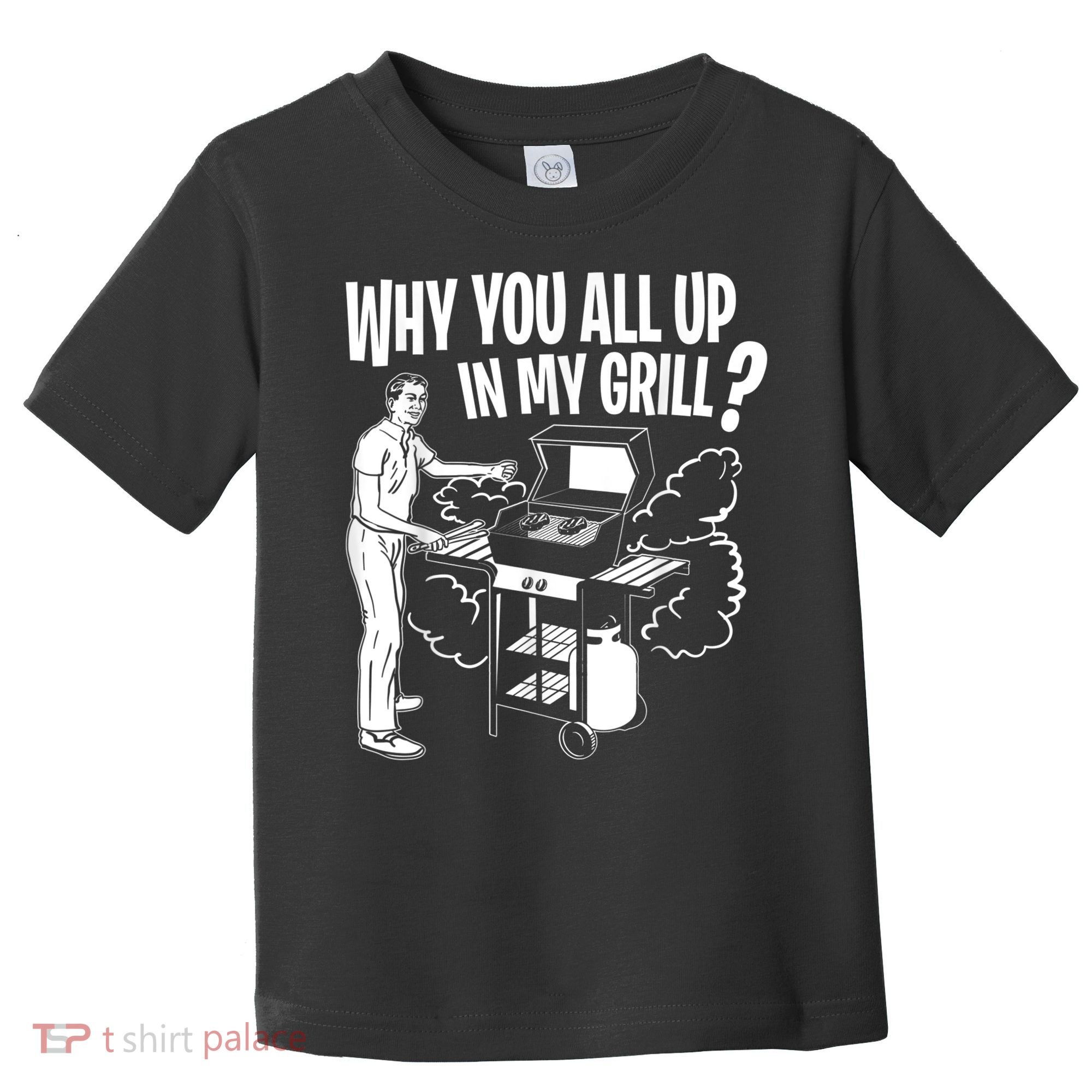 All Up In My Grill Barbecue BBQ Smoker Father's Day Toddler T-Shirt