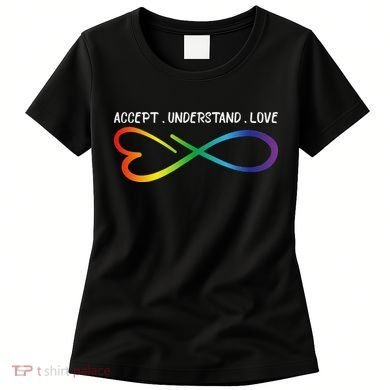 Accept Understand Love Neurodiversity Infinity Autism Women's T-Shirt