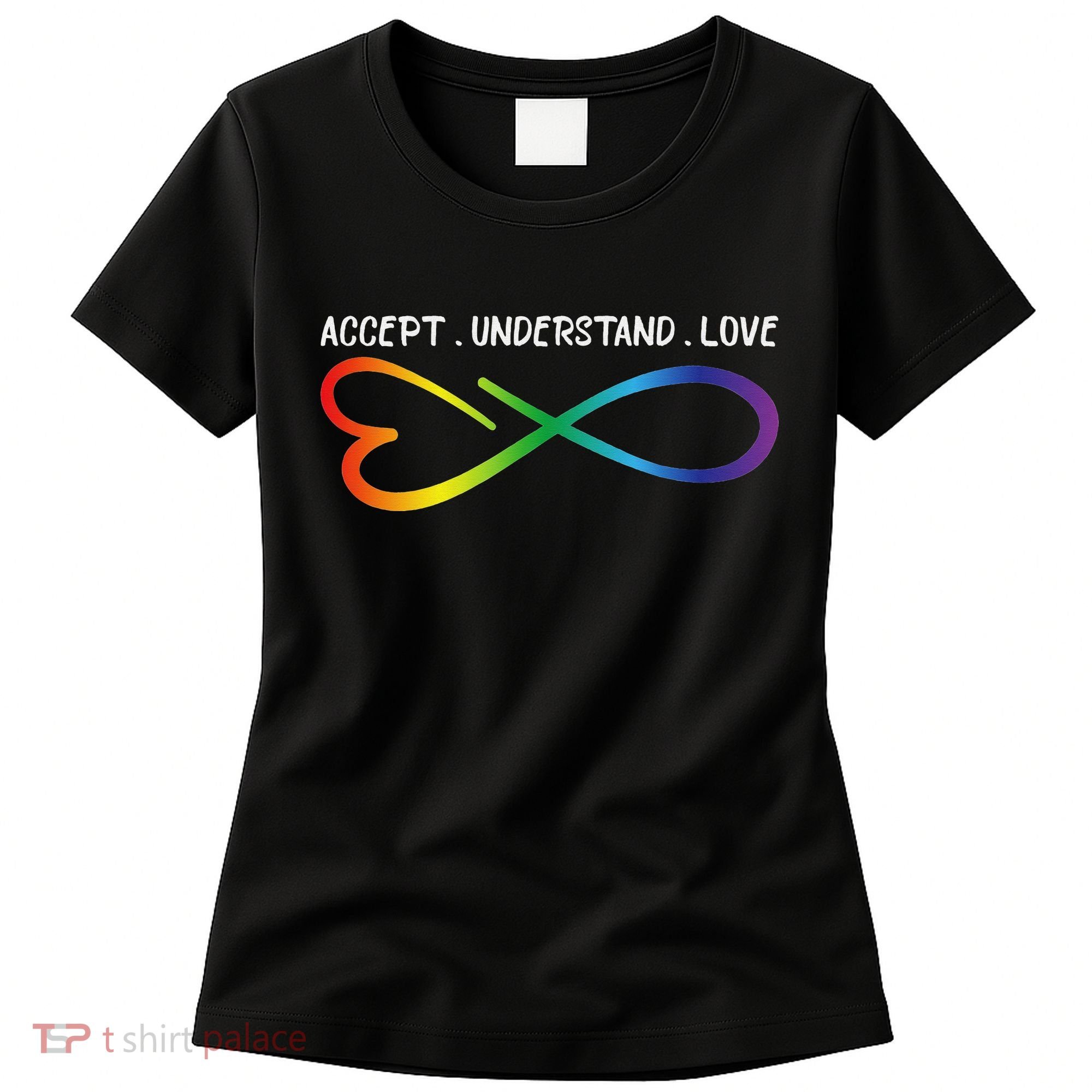 Accept Understand Love Neurodiversity Infinity Autism Women's T-Shirt