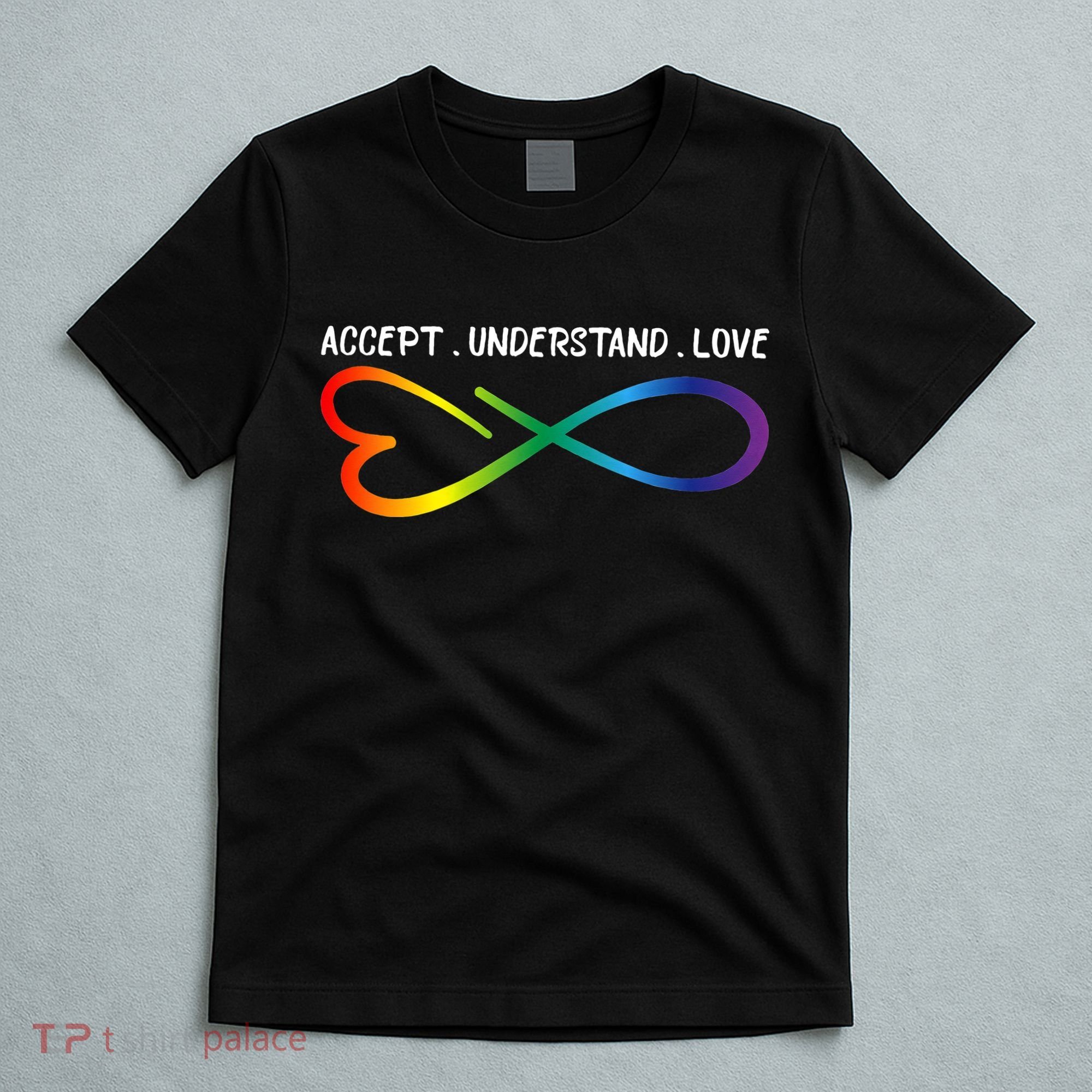 Accept Understand Love Neurodiversity Infinity Autism T-Shirt