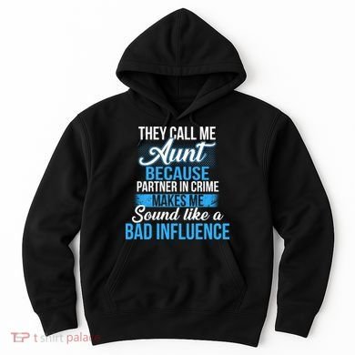 Aunt Partner In Crime Bad Influence Hoodie