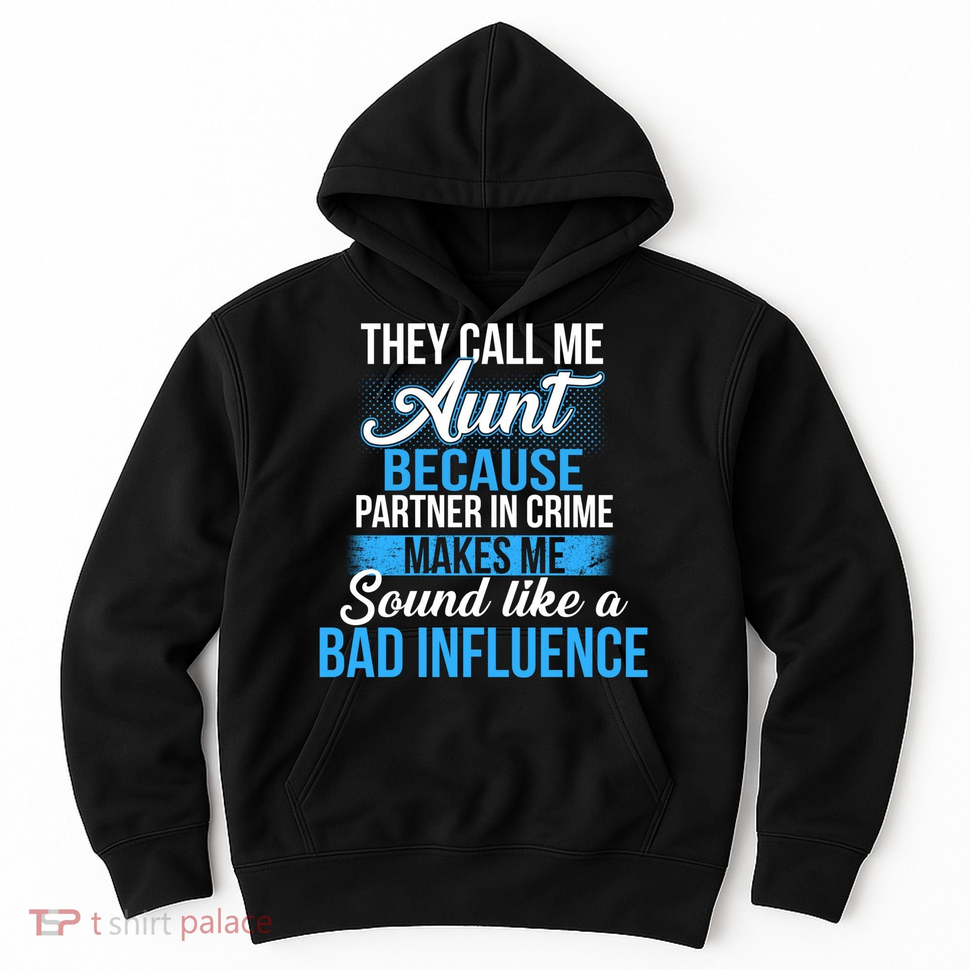 Aunt Partner In Crime Bad Influence Hoodie