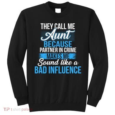 Aunt Partner In Crime Bad Influence Sweatshirt