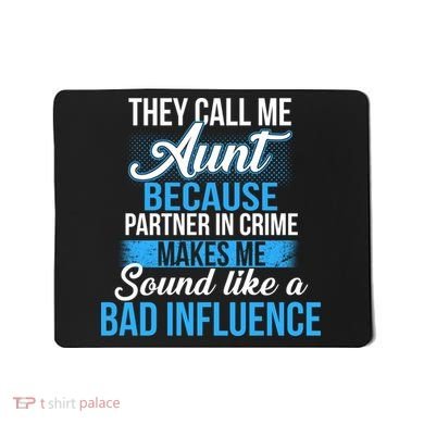 Aunt Partner In Crime Bad Influence Mousepad