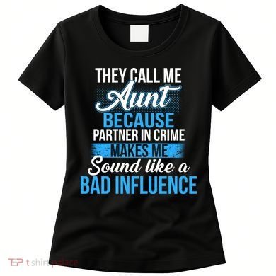 Aunt Partner In Crime Bad Influence Women's T-Shirt
