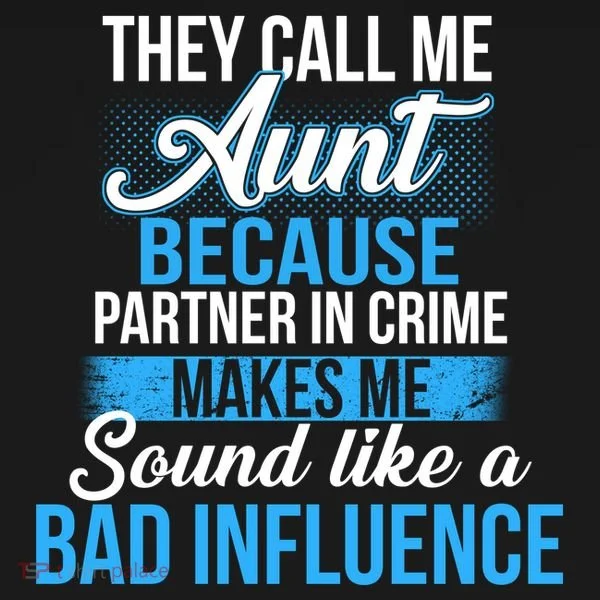 Aunt Partner In Crime Bad Influence Women's T-Shirt