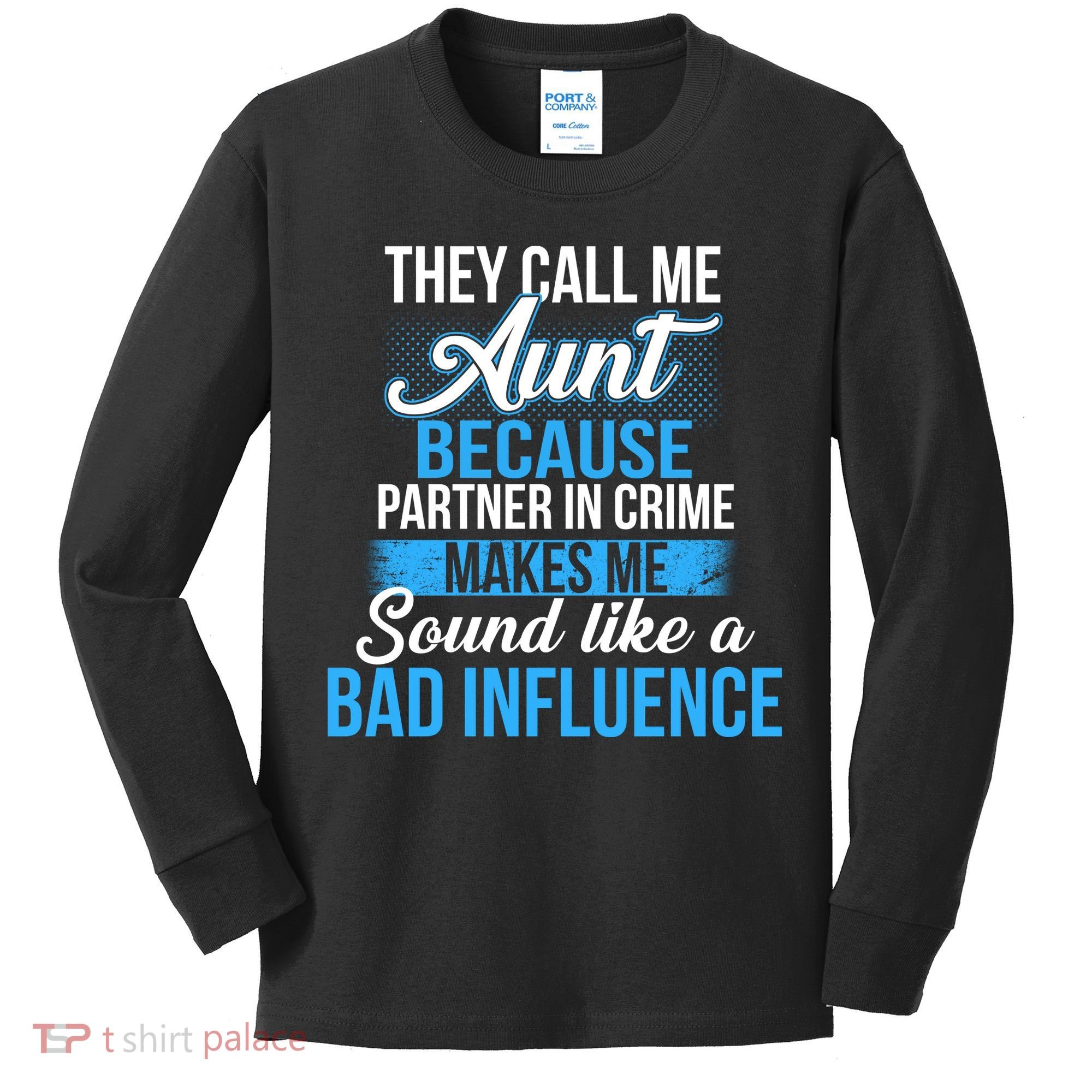 Aunt Partner In Crime Bad Influence Kids Long Sleeve Shirt