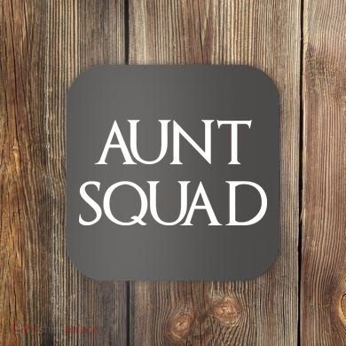 Aunt Squad Aunty to Be Coaster