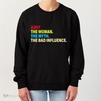 Aunt The Woman The Myth The Bad Influence Women's Sweatshirt thumb 0