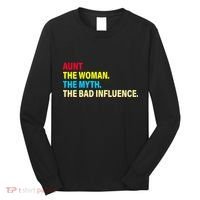 Aunt The Woman The Myth The Bad Influence Long Sleeve Shirt thumb 0