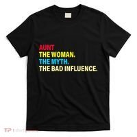 Aunt The Woman The Myth The Bad Influence T-Shirt thumb 0