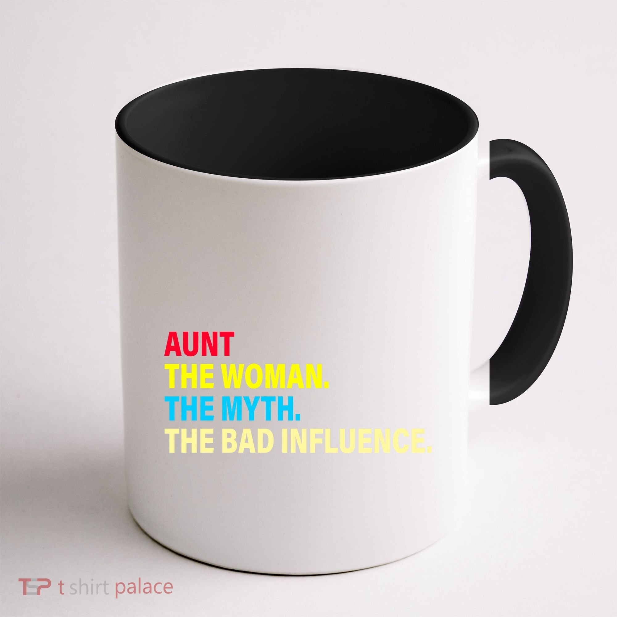 Aunt The Woman The Myth The Bad Influence Coffee Mug