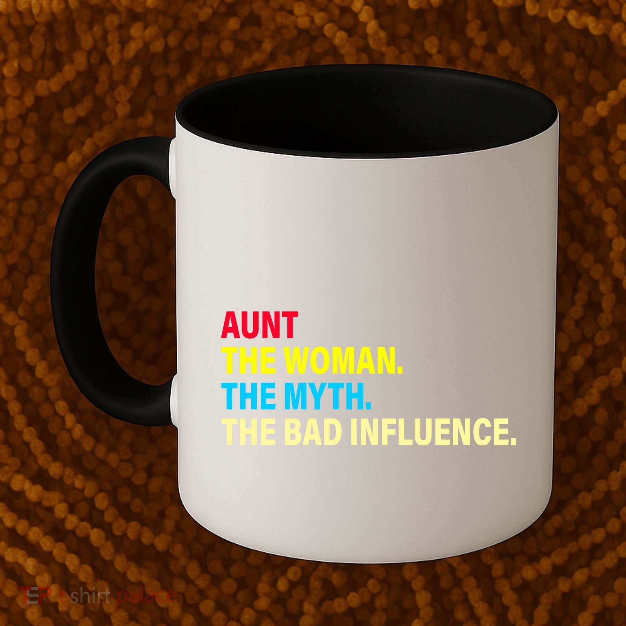 Aunt The Woman The Myth The Bad Influence Coffee Mug