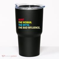 Aunt The Woman The Myth The Bad Influence Tumbler thumb 0