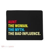 Aunt The Woman The Myth The Bad Influence Mousepad thumb 0