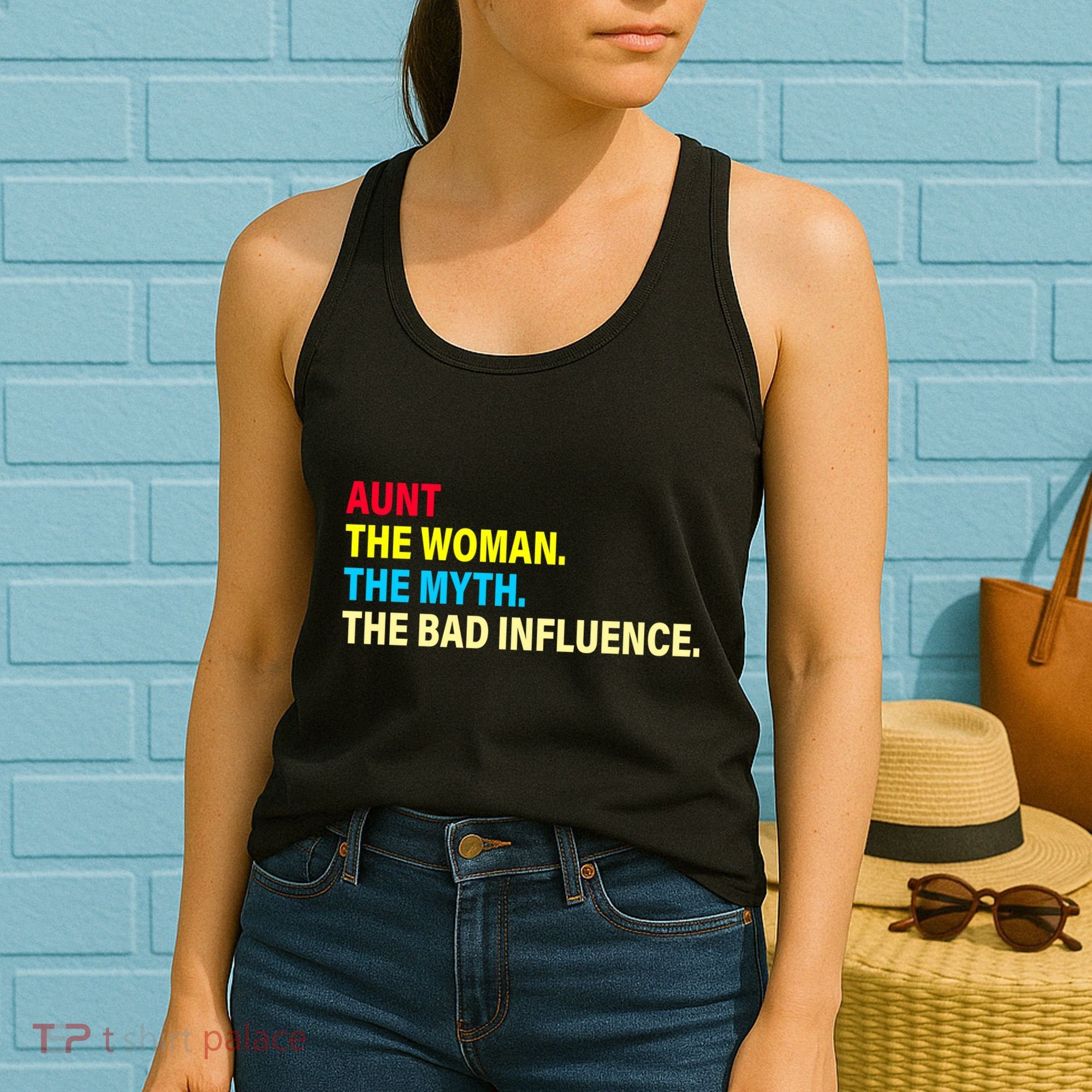 Aunt The Woman The Myth The Bad Influence Women's Tank Top