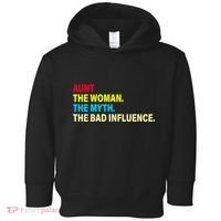 Aunt The Woman The Myth The Bad Influence Toddler Hoodie thumb 0