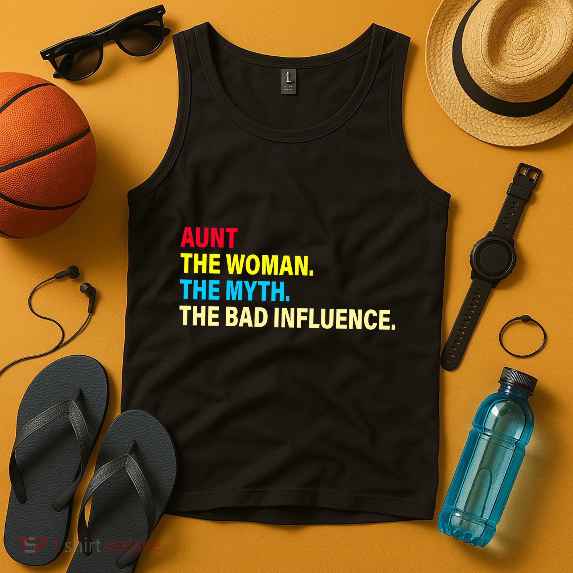 Aunt The Woman The Myth The Bad Influence Tank Top