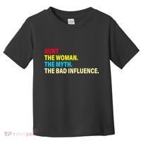 Aunt The Woman The Myth The Bad Influence Toddler T-Shirt thumb 0