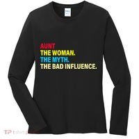 Aunt The Woman The Myth The Bad Influence Women's Long Sleeve Shirt thumb 0