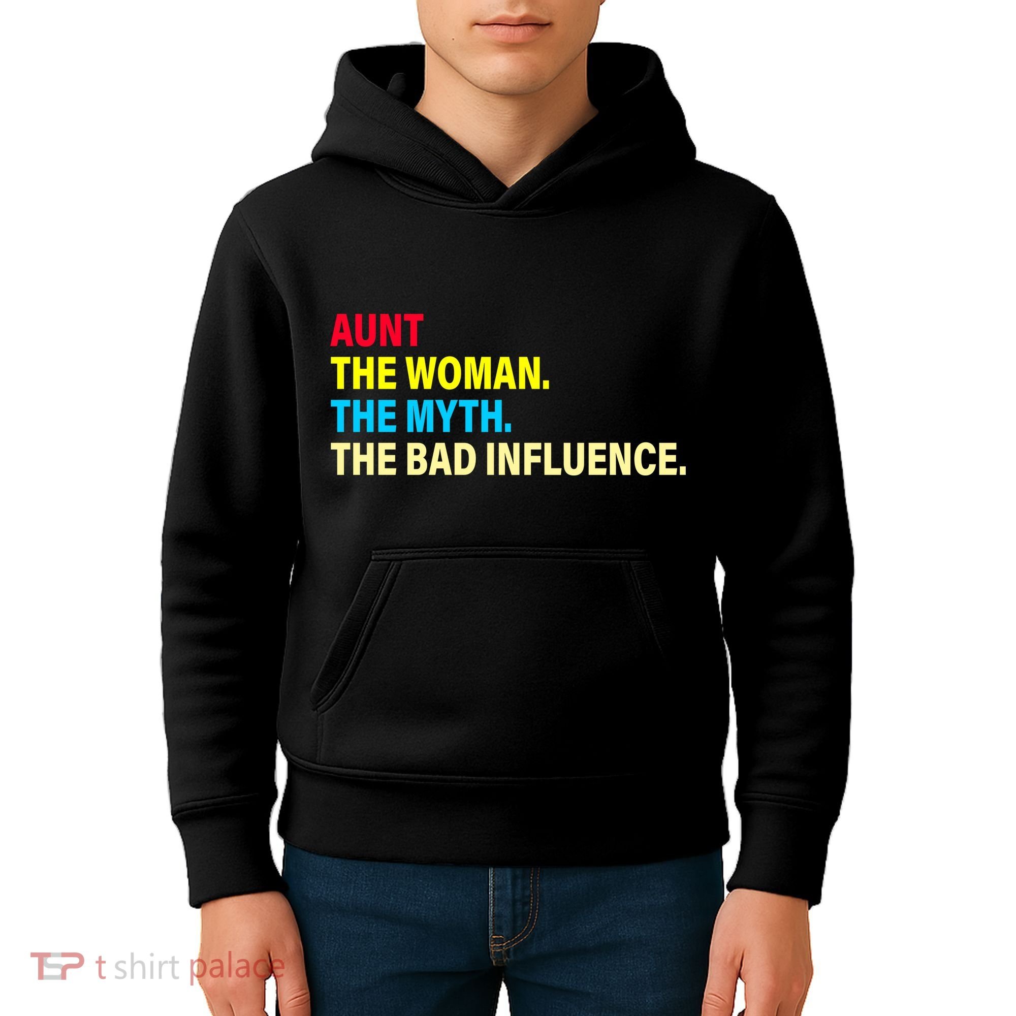 Aunt The Woman The Myth The Bad Influence Kids Hoodie