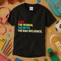 Aunt The Woman The Myth The Bad Influence Kids T-Shirt thumb 3