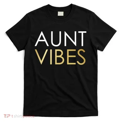 Aunt Vibes T-Shirt