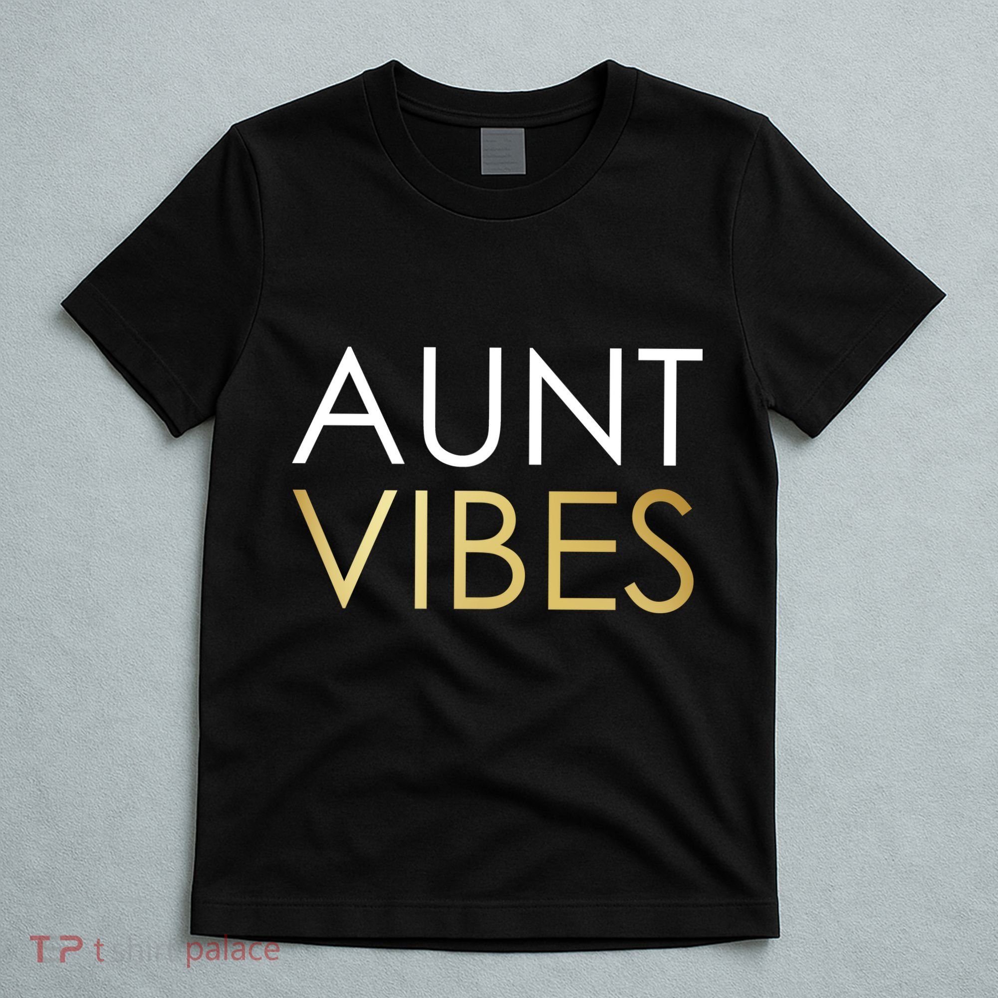 Aunt Vibes T-Shirt
