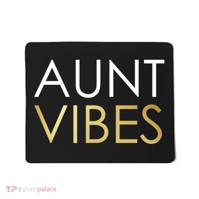 Aunt Vibes Mousepad