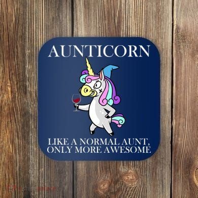 Aunticorn Like A Normal Aunt Only More Awesome Coaster