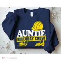 Auntie Birthday Crew Construction Party Sweatshirt thumb 2