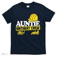 Auntie Birthday Crew Construction Party T-Shirt thumb 0