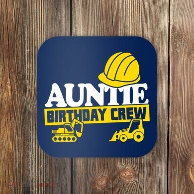 Auntie Birthday Crew Construction Party Coaster