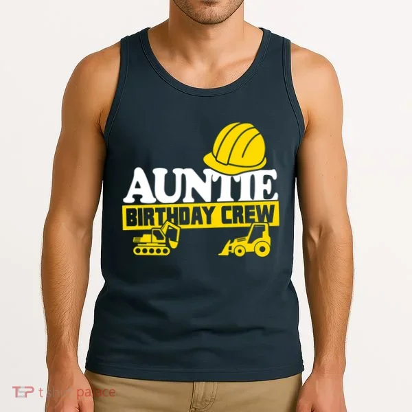 Auntie Birthday Crew Construction Party Tank Top