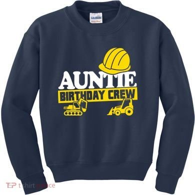Auntie Birthday Crew Construction Party Kids Sweatshirt