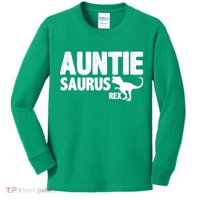 Auntiesaurus Auntie Saurus Rex Kids Long Sleeve Shirt