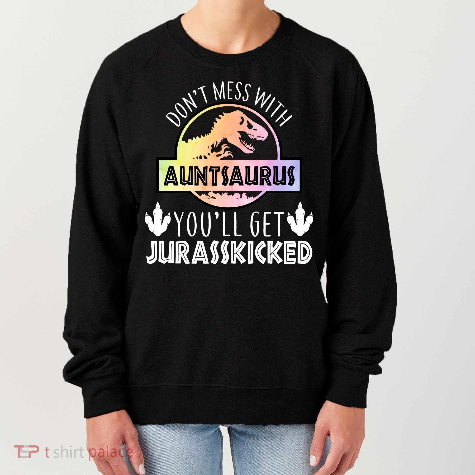 Auntsaurus Jurasskicked Women's Sweatshirt