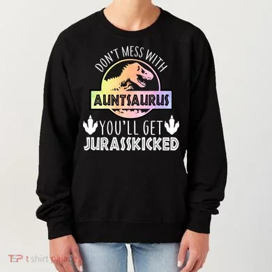 Auntsaurus Jurasskicked Women's Sweatshirt