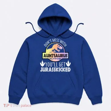 Auntsaurus Jurasskicked Hoodie