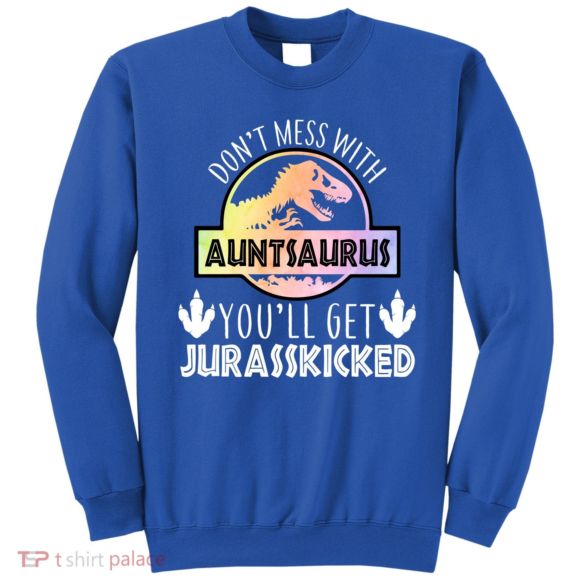 Auntsaurus Jurasskicked Sweatshirt