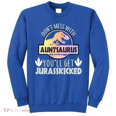 Auntsaurus Jurasskicked Sweatshirt