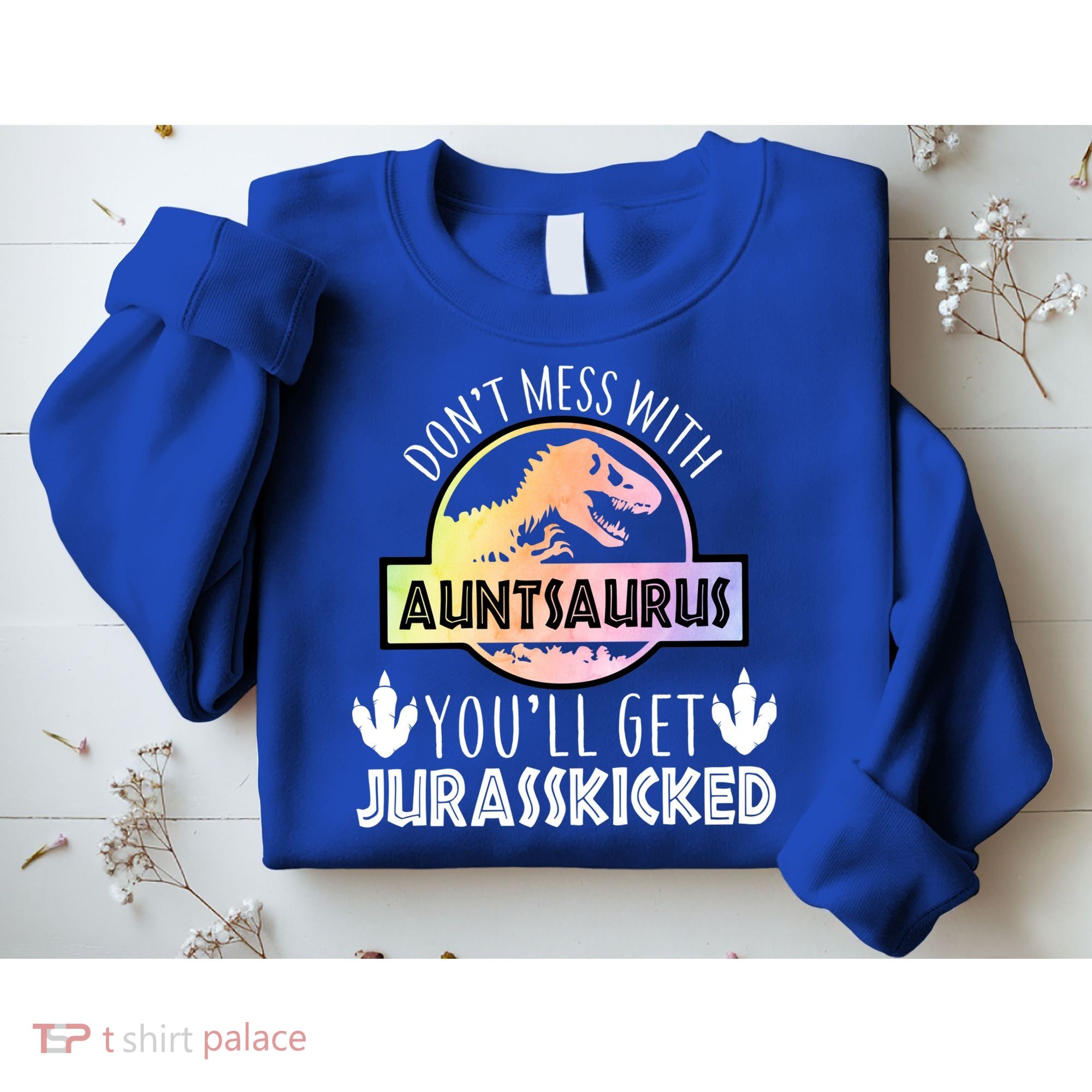 Auntsaurus Jurasskicked Sweatshirt