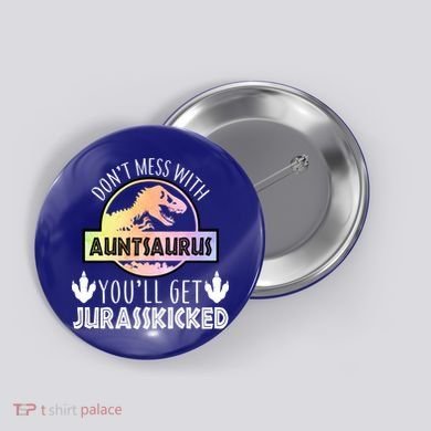 Auntsaurus Jurasskicked Button