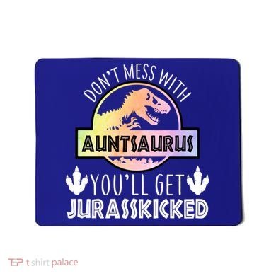 Auntsaurus Jurasskicked Mousepad